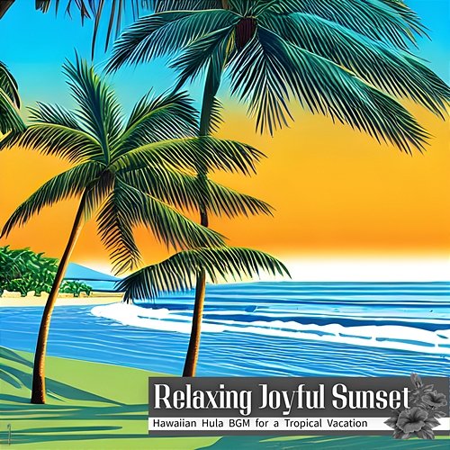 Hawaiian Hula Bgm for a Tropical Vacation Relaxing Joyful Sunset