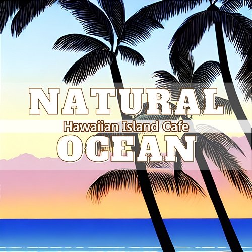 Hawaiian Island Cafe Natural Ocean