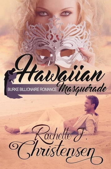 Hawaiian Masquerade Christensen Rachelle J.