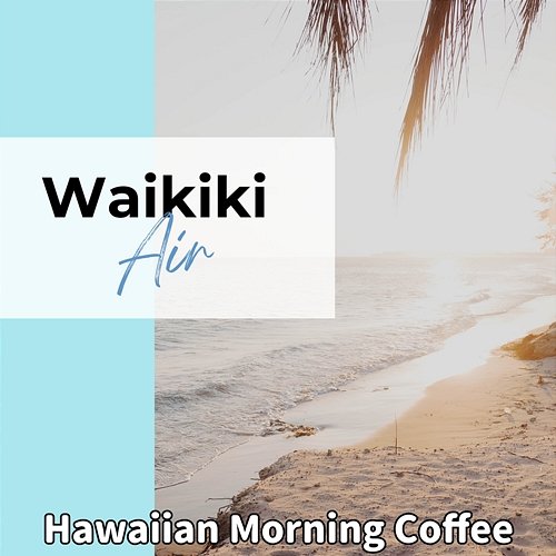 Hawaiian Morning Coffee Waikiki Air