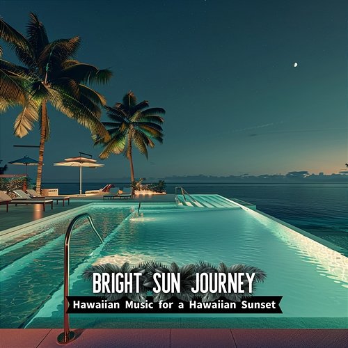 Hawaiian Music for a Hawaiian Sunset Bright Sun Journey