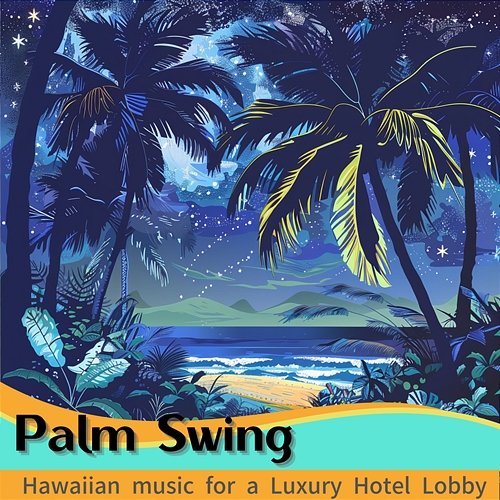 Hawaiian Music for a Luxury Hotel Lobby Palm Swing