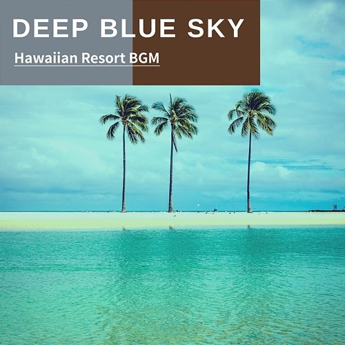 Hawaiian Resort Bgm Deep Blue Sky