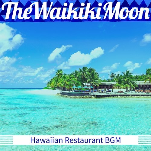 Hawaiian Restaurant Bgm The Waikiki Moon