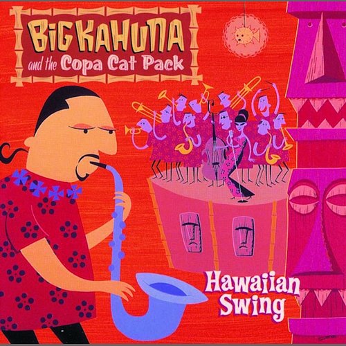 Hawaiian Swing Big Kahuna and the Copa Cat Pack