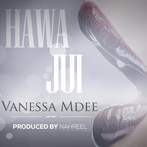 Hawajui Vanessa Mdee
