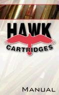 Hawk Cartridges Reloading Manual Zeglin Fred D., Zwoll Wayne, Petrov Michael