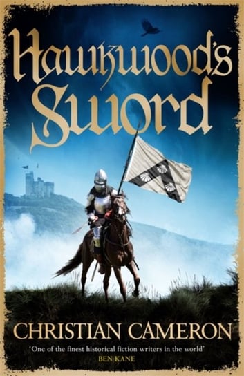 Hawkwoods Sword. The Brand New Adventure from the Master of Historical Fiction Cameron Christian