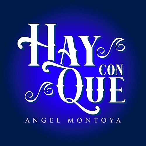 Hay Con Que Angel Montoya