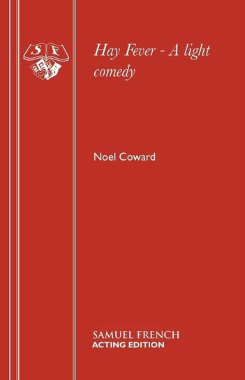 Hay Fever - A light comedy Coward Noël