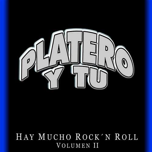 Hay mucho Rock and Roll, Vol.2 Platero Y Tu