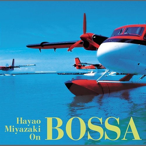 Hayao Miyazaki On Bossa Various Artists