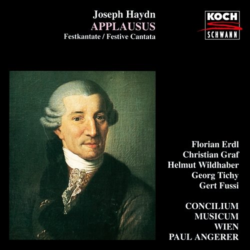 Haydn: Applausus, Hob. XXIVa:6 Florian Erdl, Christian Graf, Helmut Wildhaber, Gert Fussi, Georg Tichy, Concilium Musicum Wien, Paul Angerer