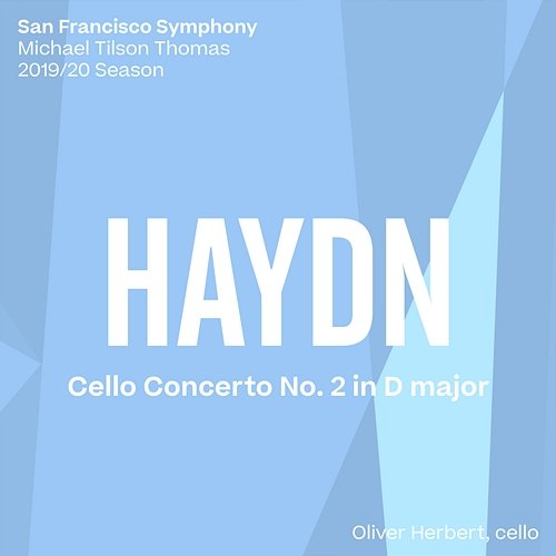 Haydn: Cello Concerto No. 2 San Francisco Symphony, Michael Tilson Thomas & Oliver Herbert