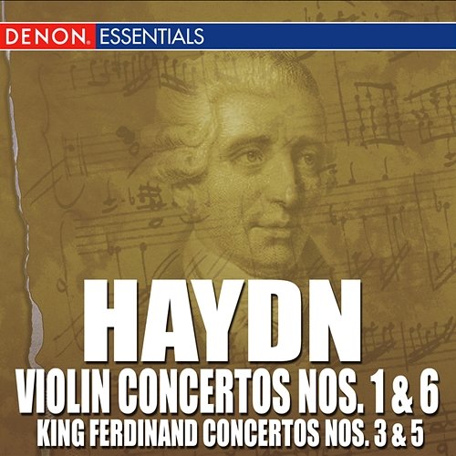 Haydn: Concertos for Violin and Orchestra Nos. 1 & 6 - King Ferdinand Concertos Nos. 3 & 5 Various Artists