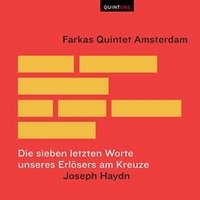 Haydn: Die Sieben Letzten Worte Unseres Erlosers Am Kreuze Farkas Quintet Amsterdam