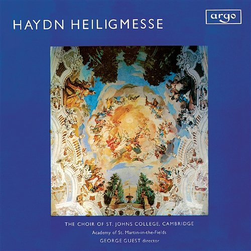 Haydn: Heiligmesse George Guest, April Cantelo, Shirley Minty, Ian Partridge, Christopher Keyte, The Choir of St John’s Cambridge, Academy of St Martin in the Fields