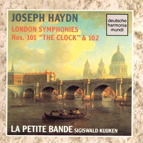 Haydn: London Symphonies Nos. 101 & 102 Sigiswald Kuijken