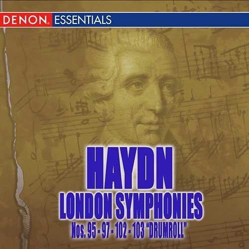 Haydn: London Symphonies Nos. 95 - 97 - 102 - 103 "Drumroll" Various Artists