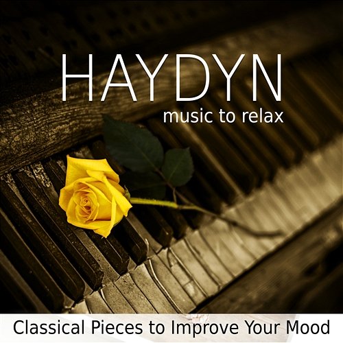 Haydn Music to Relax: Classical Pieces to Improve Your Mood Klemens Wichrowski
