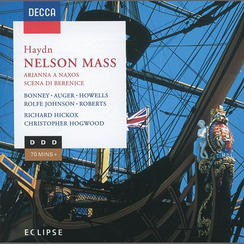 Haydn: Nelson Mass / Arianna a Naxos Barbara Bonney, Anne Howells, Anthony Rolfe Johnson, Stephen Roberts, City Of London Sinfonia, Richard Hickox, Christopher Hogwood