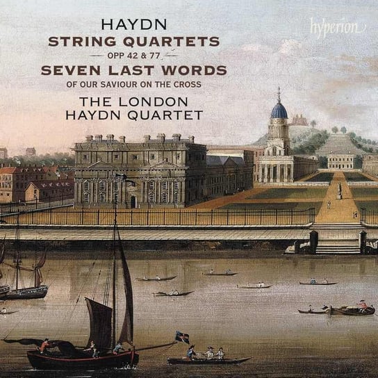 Haydn: Quartets op. 42 & 77 - Seven Last Words The London Haydn Quartet