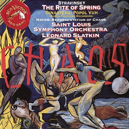 Haydn: Representation of Chaos & Stravinsky: Le Sacre du printemps & Ginastera: Popol Vuh Leonard Slatkin