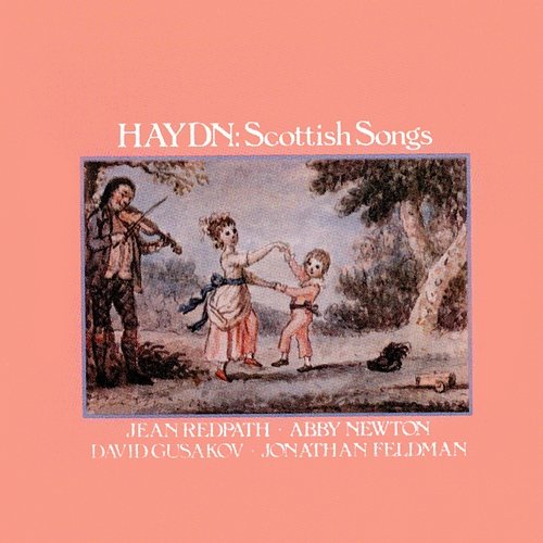 Haydn: Scottish Songs Joseph Haydn, Jean Redpath, Abby Newton, David Gusakov, Jonathan Feldman