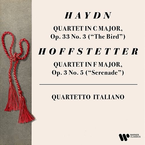 Haydn: String Quartet, Op. 33 No. 3 "The Bird" - Hoffstetter: String Quartet, Op. 3 No. 5 "Serenade" Quartetto Italiano