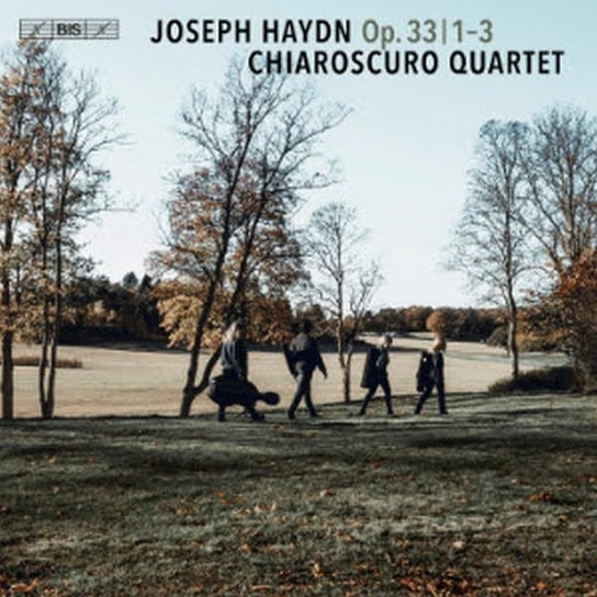 Haydn: String Quartets Op. 33, Nos 1-3 Chiaroscuro Quartet