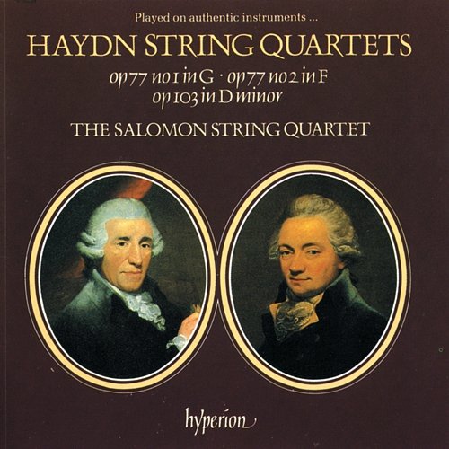 Haydn: String Quartets, Op. 77 "Lobkowitz" & Op. 103 (On Period Instruments) Salomon Quartet