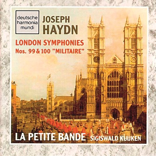 Haydn: Symphonies 99 & 100 Sigiswald Kuijken