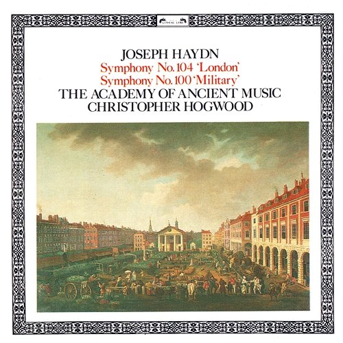 Haydn: Symphonies Nos.100 & 104 Christopher Hogwood, Academy of Ancient Music