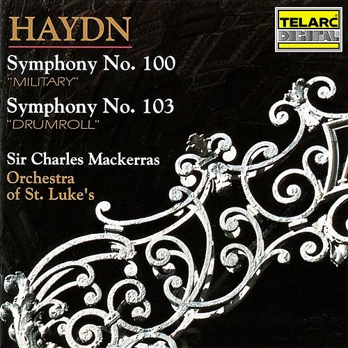 Haydn: Symphonies Nos. 100 "Military" & 103 "Drumroll" Sir Charles Mackerras, Orchestra of St. Luke's