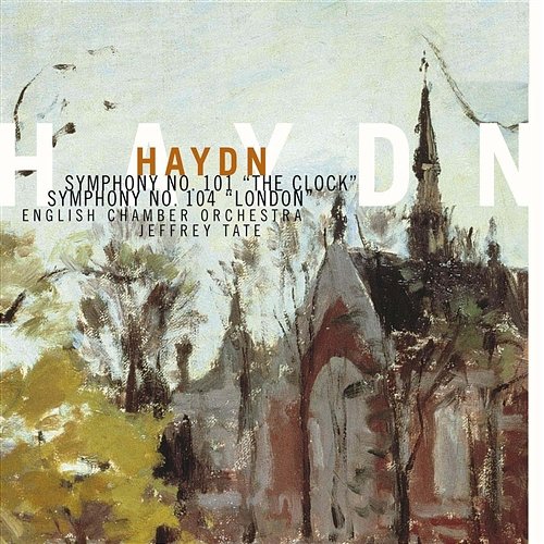 Haydn Symphonies Nos 101 & 104 English Chamber Orchestra, Jeffrey Tate