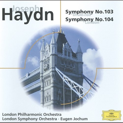 Haydn: Symphonies Nos. 103 "Drum Roll" & 104; Brahms: Haydn Variations Op. 56a London Philharmonic Orchestra, Eugen Jochum
