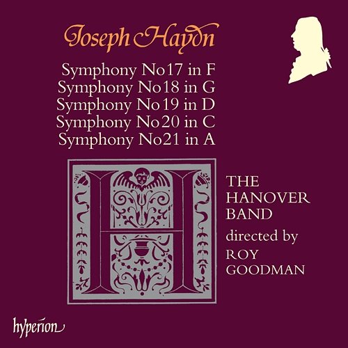 Haydn: Symphonies Nos. 17, 18, 19, 20 & 21 The Hanover Band, Roy Goodman