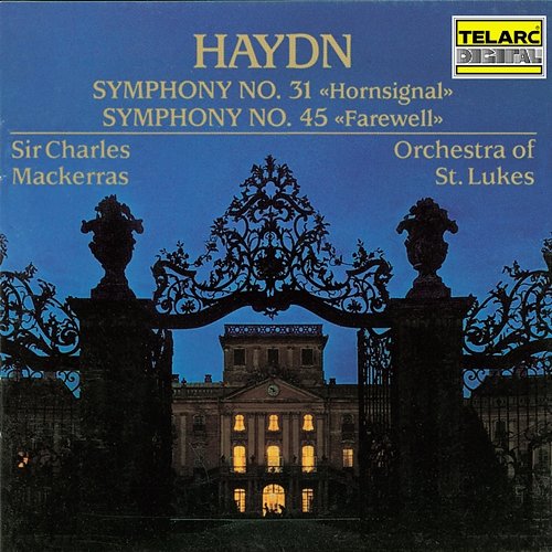 Haydn: Symphonies Nos. 31 "Hornsignal" & 45 "Farewell" Sir Charles Mackerras, Orchestra of St. Luke's