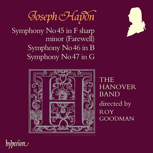 Haydn: Symphonies Nos. 45 "Farewell", 46 & 47 The Hanover Band, Roy Goodman