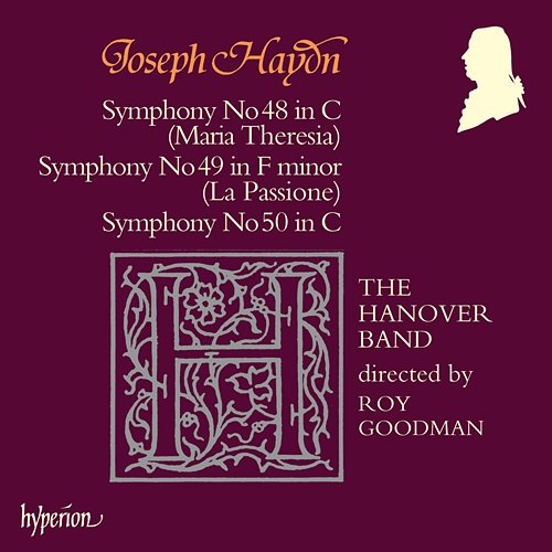 Haydn: Symphonies Nos. 48 "Maria Theresia", 49 "La Passione" & 50 The Hanover Band, Roy Goodman
