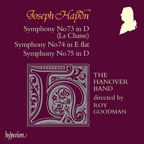 Haydn: Symphonies Nos. 73 "La chasse", 74 & 75 The Hanover Band, Roy Goodman