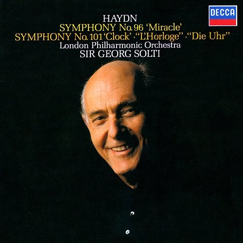 Haydn: Symphonies Nos. 96 "Miracle" & 101 "The Clock" Sir Georg Solti, London Philharmonic Orchestra