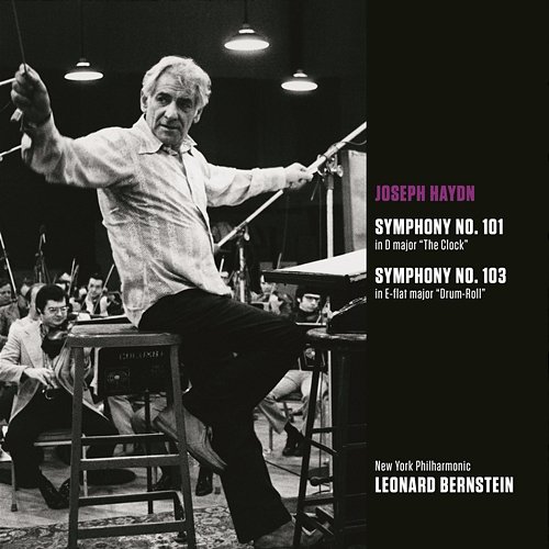 Haydn: Symphony in D Major, Hob.I:101 "The Clock" & Symphony in E-Flat Major, Hob.I:103 "Drum Roll" Leonard Bernstein