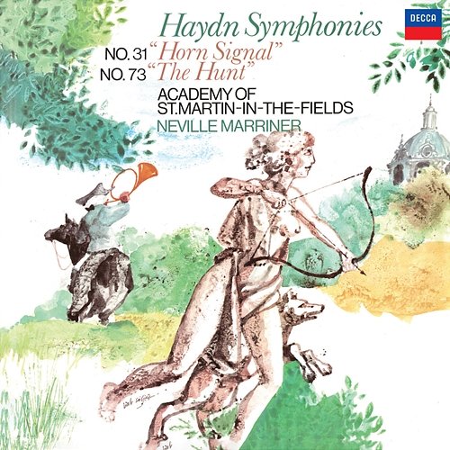 Haydn: Symphony No. 31 'Horn Signal'; Symphony No. 73 'La Chasse' Academy of St Martin in the Fields, Sir Neville Marriner