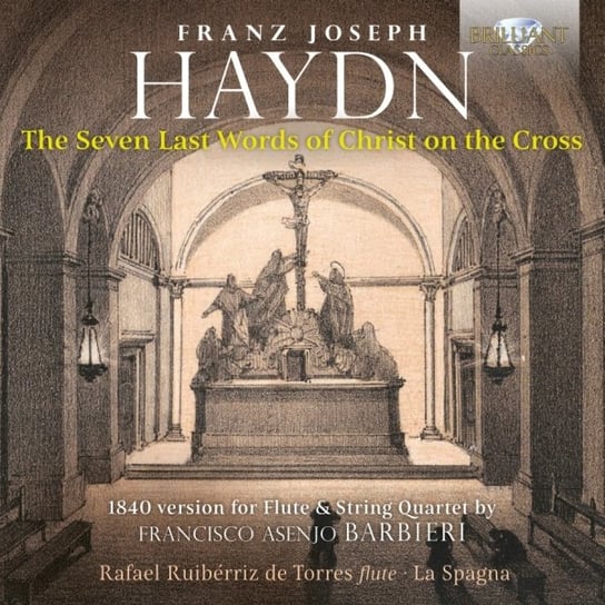 Haydn: The 7 Last Words of Christ on the Cross Ruiberriz de Torres Rafael, La Spagna