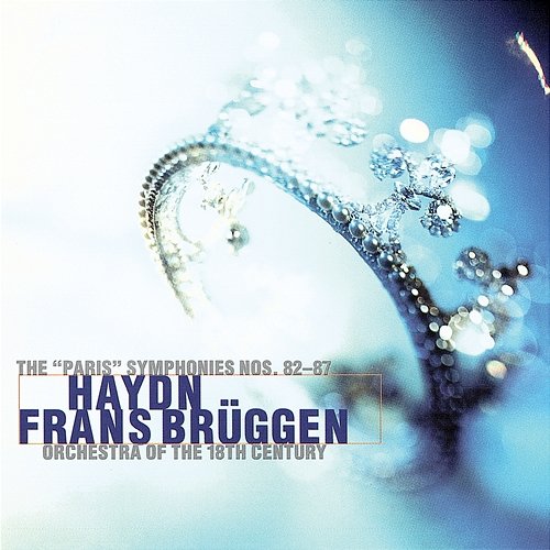 Haydn: The Paris Symphonies Frans Brüggen, Orchestra of the 18th Century