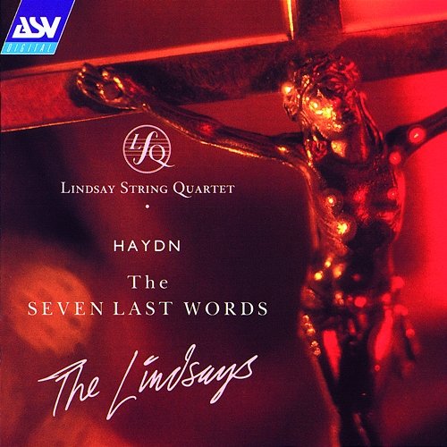 Haydn: The Seven Last Words Lindsay String Quartet