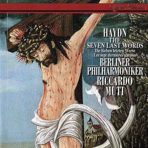 Haydn: The Seven Last Words Of Our Saviour On The Cross Riccardo Muti, Berliner Philharmoniker