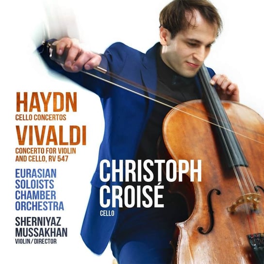 Haydn/Vivaldi: Cello Concertos Eurasian Soloists Chamber Orchestra, Croise Christoph