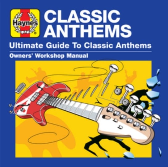 Haynes Ultimate Guide To... Classic Anthems Various Artists